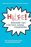 HiLFE! Benimm-1x1 für das junge Handwerk: Mit Verzeichnis der Handwerksb