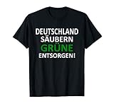 Anti Grünen T-shirt - Grüne Entsorgen!!! (Das Orginal)