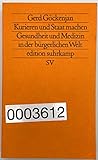 Kurieren und Staat machen. Gesundheit und Medizin in der bürgerlichen W