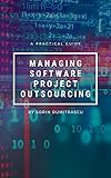 Managing Software Project Outsourcing: A Practical Guide (Optimise Book 8) (English Edition)