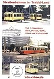 Straßenbahnen im Trabbi-Land - Teil 1: Naumburg, Gera, Plauen, Gotha, Erfurt und Halb