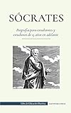 Sócrates - Biografía para estudiantes y estudiosos de 13 años en adelante: (Su vida y las filosofías fundadoras de la ética y las virtudes)