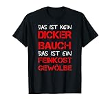 Herren Das ist kein dicker Bauch das ist ein Feinkostgewölbe Herren T-S