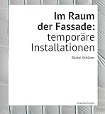 Im Raum der Fassade: temporäre I