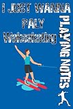 'Wakeskating playing Notebook :I just wanna play, Composition notebook , Dairy For Athletes, Planner for player ': Colleges Ruled Paper, Notebook / ... Gift,110 pages , 6x9; Cover, Matte F