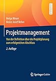 Projektmanagement: Von der Definition über die Projektplanung zum erfolgreichen Ab