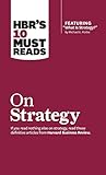 HBR's 10 Must Reads on Strategy (including featured article 'What Is Strategy?' by Michael E. Porter)