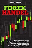 Forex Handel: Der ultimative Trading-Leitfaden für Anfänger, um ab heute Geld zu verdienen! Lernen Sie Strategien, Tools, Geheimnisse und Forex-Handel-Psychologie in weniger als 7 Tag