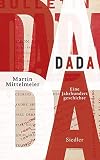 DADA: Eine Jahrhundertg