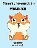 Meerschweinchen Malbuch: Meerschweinchen Malbuch Für Kinder, Senioren, mädchen, Jungen, Über 30 Seiten zum Ausmalen, Perfekte Malvorlagen für ... und Kinder im Alter von 4-8 J