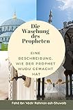 Die Waschung des Propheten: Eine Beschreibung, wie der Prophet Wudu gemacht hat (Prophet ablution 3)