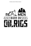 Echte Männer arbeiten auf Ölbohrinseln Notizbuch: 100 Seiten | Liniert | Bohrplattform Bohrinsel Arbeiter Ölbohrinsel Öl Team Beruf Ölarbeiter Ölp