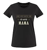 Comedy Shirts - Lange Rede kurzer Sinn, ich werde Mama. - Damen T-Shirt - Schwarz/Hellbraun-Beige Gr. XL