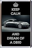 Keep Calm and Dream of a DB10 Kühlschrankmagnet mit einem Bild von einem Silber Aston Martin DB10 als von James Bond 007 in die Folie Spectre aus unserer Keep Calm and Carry On Serie – Eine original 'Sorry I Couldn 't Get You The Real Thing' Geburtstag oder Weihnachtsgeschenk