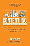 Content Inc., Second Edition: Start a Content-First Business, Build a Massive Audience and Become Radically Successful (With Little to No Money) (English Edition)