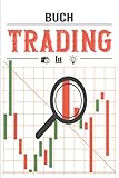 Trading Buch: Handelslogbuch - Journal zum Notieren, Planen und Analysieren Ihrer Forex, Krypto, Aktien oder Futures Strategien - Fü