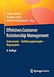 Effektives Customer Relationship Management: Instrumente - Einführungskonzepte - Org