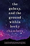 The Galaxy, and the Ground Within: Wayfarers 4 (English Edition)