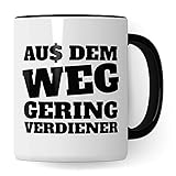 Aus dem Weg Geringverdiener Tasse - BWL Tasse mit Spruch lustig Ironie & Sarkasmus - Kaffeebecher Geld Aktien Investieren Reich Sein Humor B