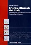 Energieeffiziente Gebäude.: Grundwissen und Arbeitsinstrumente für den Energieb