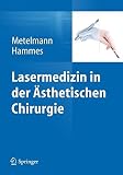 Lasermedizin in Der ?sthetischen Chirurgie by Metelmann Hans Robe(2014-11-25)