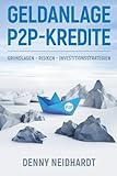 Geldanlage P2P-Kredite: Grundlagen – Risiken – Investitionsstrateg