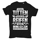 Männer und Herren T-Shirt Titten & Reifen Bring ich zum quietschen Größe S - 5XL