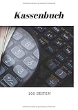 Kassenbuch 100 Seiten: Alles was wichtig ist für die Buchführung, Steuerberater, selbstständigkeit, Umsatzsteuer, Betriebswirtschaftlicher Auswertung