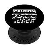 Caution May Spontaneously Start Singing, lustiges Musikgeschenk PopSockets mit austauschbarem PopGrip