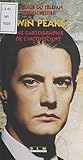 Twin Peaks : une cartographie de l'inconscient (French Edition)