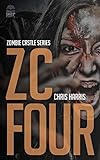 ZC FOUR: Zombie Castle Series Book 4 (English Edition)