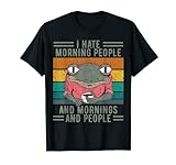I Hate Morning People And Mornings And People Frosch Kaffee T-S