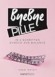 Bye, bye Pille: In 4 Schritten zurück zur B