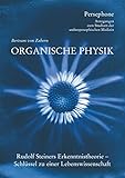 Organische Physik: Rudolf Steiners Erkenntnistheorie - Schluessel zu einer Lebenswissenschaft (Persephone - Anregungen zum Studium der anthroposophischen Medizin 1)