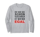 Ich hab das Schon verstanden ist mir nur egal Spruch vintage Lang