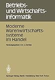 Moderne Warenwirtschaftssysteme im Handel: Internationale Fachtagung 25.-27. Oktober 1984, Rüschlikon-Zürich (Betriebs- und Wirtschaftsinformatik, 13, Band 13)