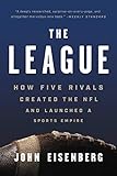 The League: How Five Rivals Created the NFL and Launched a Sports Empire (English Edition)