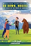 WILLIAM FAULKNER'S GO DOWN, MOSES: THE BIBLE OF THE SOUTH OF AMERICA (English Edition)