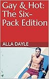 Gay & Hot: The Six-Pack Edition (English Edition)