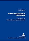Handbuch zur beruflichen Weiterbildung: Leitfaden für das Weiterbildungsmanagement im Betrieb