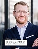 IT-Dokumentation - Projekte erfolgreich umsetzen: IT-Dokumentation, CMDB, ITSM einfach erk