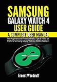 Samsung Galaxy Watch 4 User Guide: A Complete User Manual for Beginners and Pro with Useful Tips & Tricks for the New Samsung Galaxy Watch 4 Hidden Features (English Edition)
