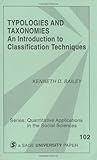 BAILEY: TYPOLOGIES AND TAXONOMIES (PAPER): AN INTRODUCTIONTO CLASSIFICATION TECHNIQUES: An Introduction to Classification Techniques (Quantitative Applications in the Social Sciences)