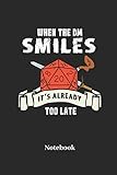 When The DM Smiles Its Already Too Late Notebook: A5 Punktraster 120 Seiten Notizbuch für Fantasy I Rollenspiel I Würfel I Brettspiel I Drachen I ... - Notizheft I Klatte I Taschenbuch I Geschenk