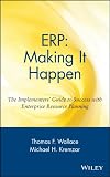 ERP: Making It Happen: The Implementers' Guide to Success with Enterprise Resource Planning (The Oliver Wight Companies Book 13) (English Edition)