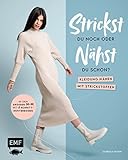 Strickst du noch oder nähst du schon? Kleidung nähen mit Strickstoffen: In den Größen 34–44 – mit 6 Schnittmusterbog