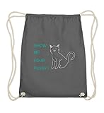 Show me your Pussy (Cat) | Zeig mir deine Muschi-Katze Katzen-Liebhaber Geschenke - Baumwoll Gy