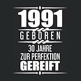 1991 Geboren 30 Jahre Zur Perfektion Gereift: Gästebuch zum 30. Geburtstag