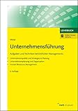Unternehmensführung: Aufgaben und Techniken betrieblichen Managements. Unternehmenspolitik und Strategische Planung. Unternehmensplanung und ... Management. (NWB Studium Betriebswirtschaft)