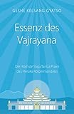 Essenz des Vajrayana: Die Höchste Yoga Tantra Praxis des Heruka Körp